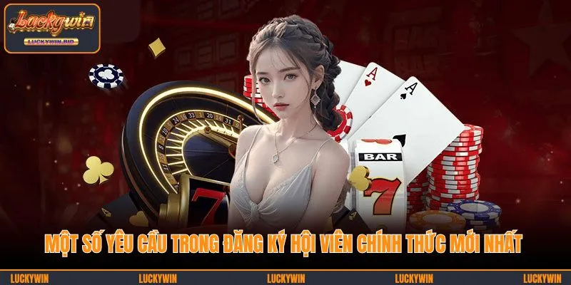 Một số yêu cầu trong đăng ký hội viên chính thức mới nhất