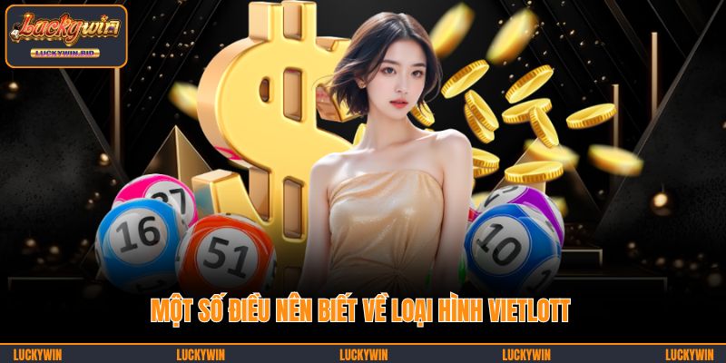 Một số điều nên biết về loại hình Vietlott